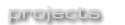 projects